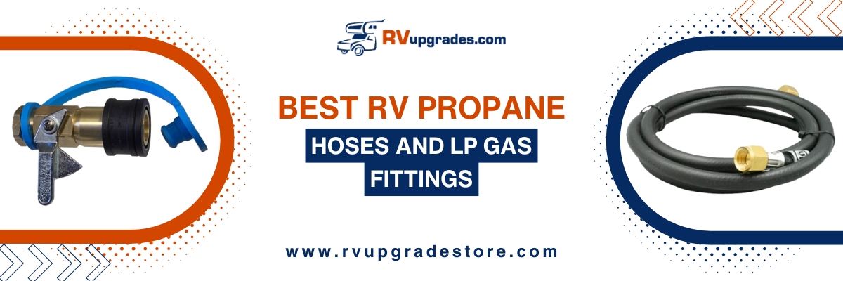 Best RV Propane Hoses and LP Gas Fittings